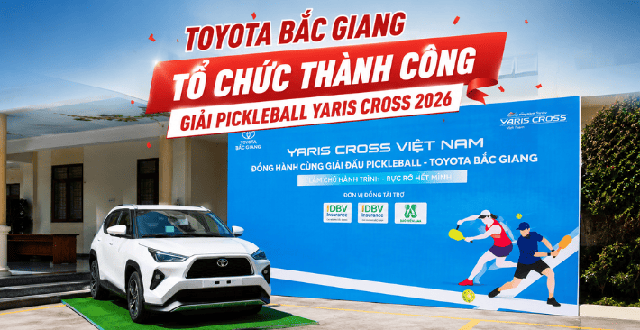 Toyota Bắc Giang tổ chức thành công Giải Pickleball Yaris Cross 2026